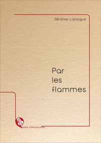 Par les flammes