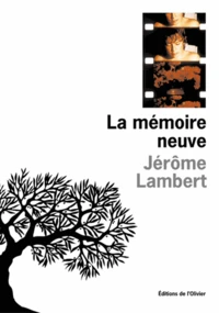La mémoire neuve suivi de Pour mémoire
