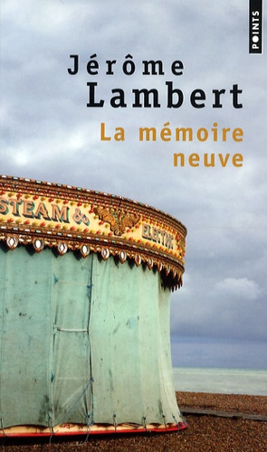 Jérôme Lambert - La mémoire neuve - Suivi de Pour mémoire.