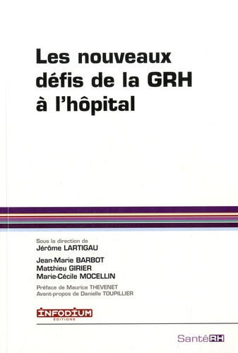 Jérôme Lartigau et Jean-Marie Barbot - Les nouveaux défis de la GRH à l'hôpital.