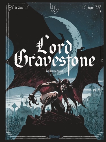 Lord Gravestone Tome 1 Le Baiser Rouge