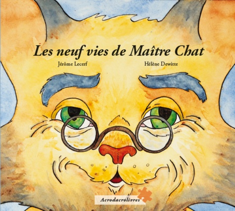 Jérôme Lecerf et Hélène Dewitte - Les neuf vies de Maître Chat.