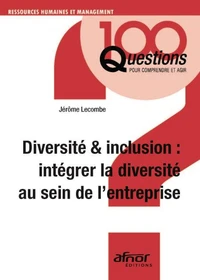 Diversité & inclusion : intégrer la diversité au sein de l'entreprise