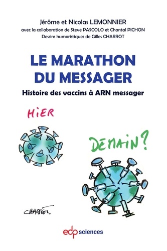 Le marathon du messager. Histoire des vaccins à ARN messager