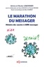 Jérôme Lemonnier et Nicolas Lemonnier - Le marathon du messager - Histoire des vaccins à ARN messager.