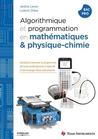 Jérôme Lenoir et Ludovic Diana - Algorithmique et programmation en mathématiques & physique-chimie Bac Pro.