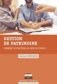 Gestion de patrimoine - Comment se protéger au sein du couple ?.pdf