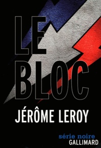 Jérôme Leroy - Le Bloc.