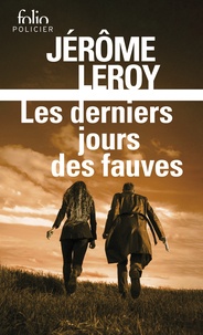 Jérôme Leroy - Les derniers jours des fauves.