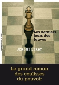 Jérôme Leroy - Les derniers jours des fauves.