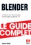 Blender - Le guide complet. Faites le tour des principales fonctionnalités de Blender !