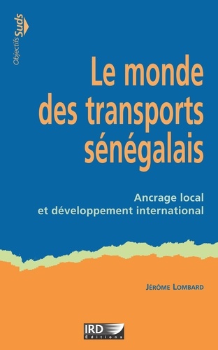 Le monde des transports sénégalais. Ancrage local et développement international