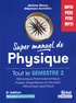 Jérôme Majou et Stéphane Komilikis - Super manuel de physique Semestre 2 - MPSI-PCSI-PTSI-MP2I.