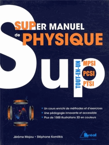 Jérôme Majou et Stéphane Komilikis - Supermanuel de physique - Tout-en-un MPSI-PCSI-PTSI.