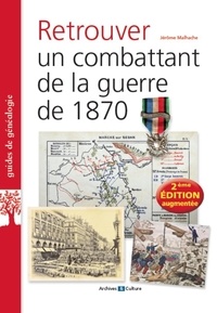 Jérôme Malhache - Retrouver un combattant de la guerre de 1870.