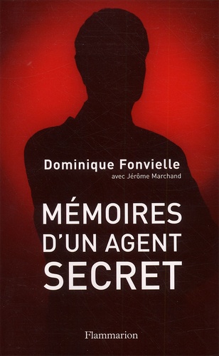 Jérôme Marchand et Dominique Fonvielle - Memoires D'Un Agent Secret.