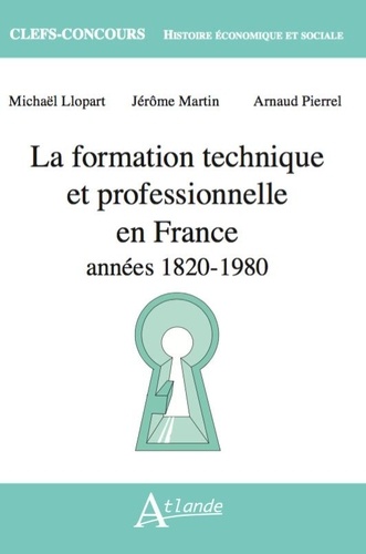 La formation technique et professionnelle en France. Années 1820 - 1980