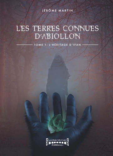 Les terres connues d'Abiollon Tome 1 L'héritage d'Ifan