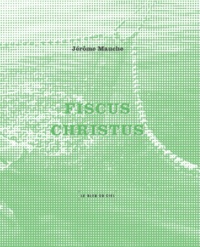 Jérôme Mauche - Fiscus christus.