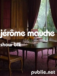 Jérôme Mauche - Show Biz - du discours établi sur ce qu’on est tous censé savoir d’avance.