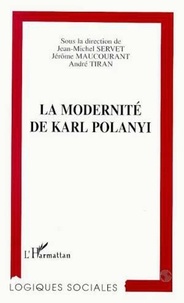 Jérôme Maucourant et  Collectif - La modernité de Karl Polanyi.