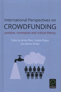Jérôme Méric et Isabelle Maque - International Perspectives on Crowdfunding - Positive, Normative and Critical Theory.