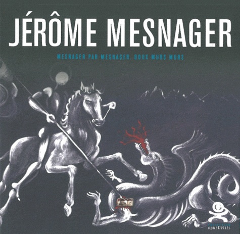 Jérôme Mesnager et Véronique Mesnager - Jérôme Mesnager - Mesnager par Mesnager, doux murs murs.