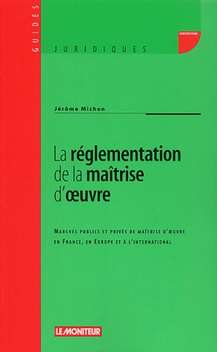 Jérôme Michon - La nouvelle réglementation de la maîtrise d'oeuvre.