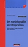 Jérôme Michon - Les marchés publics en 100 questions - Guide pratique à l'usage des acheteurs et des prestataires.