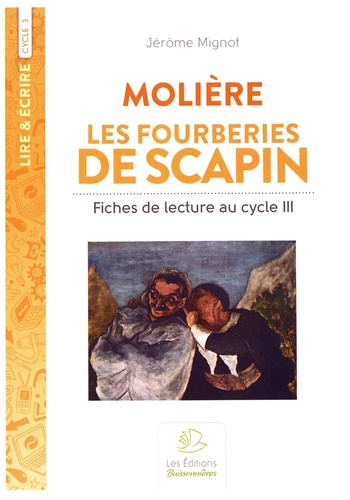 Fiches de lecture au cycle 3. Molière, Les Fourberies de Scapin