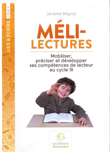 Jérôme Mignot - Méli-lectures au cycle 3 - Mobiliser, préciser et développer ses compétences de lecteur.