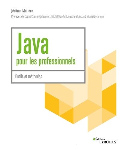 Java pour les professionnels. Outils et méthodes