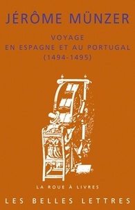 Jérôme Münzer - Voyage en Espagne et au Portugal (1494-1495).