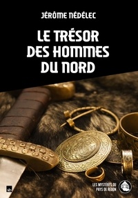 Jérôme Nédélec - Le trésor des Hommes du Nord.