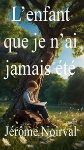 L'enfant que je n'ai jamais été