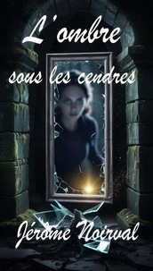L'ombre sous les cendres