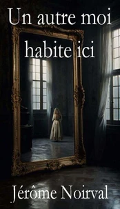Un autre moi habite ici