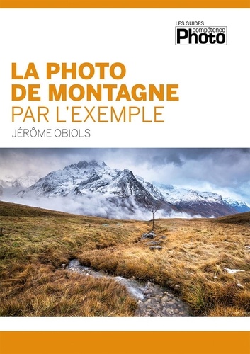 Jérôme Obiols - La photo de montagne par l'exemple.