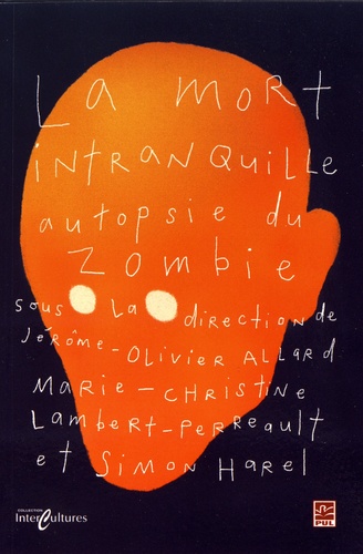 La mort intranquille : autopsie du zombie