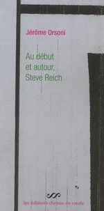 Au début et autour, Steve Reich