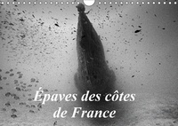 Jérome Otruquin - Épaves des côtes de France (Calendrier mural 2017 DIN A4 horizontal) - Photos d'épaves de bateaux coulés sur les côtes françaises. (Calendrier mensuel, 14 Pages ).