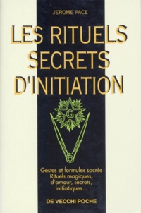 Jérôme Pace - Les Rituels Secrets D'Initiation.