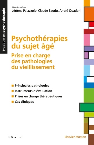 Jérôme Palazzolo et Claude Baudu - Psychothérapies du sujet âgé - Prise en charge des pathologies du vieillissement.