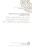 Jérôme Palazzolo et André Quaderi - Trois approches du soin psychique en dialogue : TCC, EMDR et Psychanalyse.