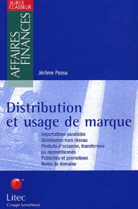 Distribution Et Usage De Marque. L'Usage De La Marque D'Autrui Par Le Commercant Detenteur De Produits Marques Authentiques