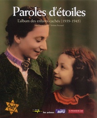 Jérôme Pecnard et Jean-Pierre Guéno - Paroles D'Etoiles. L'Album Des Enfants Caches (1939-1945).