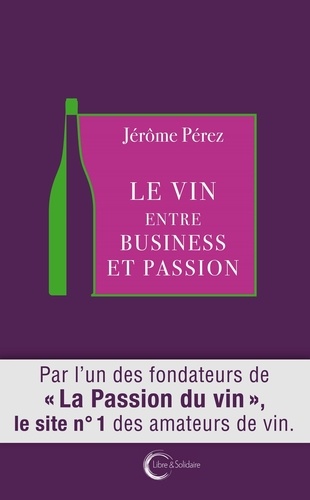 Jérôme Pérez - Le vin entre business et passion.