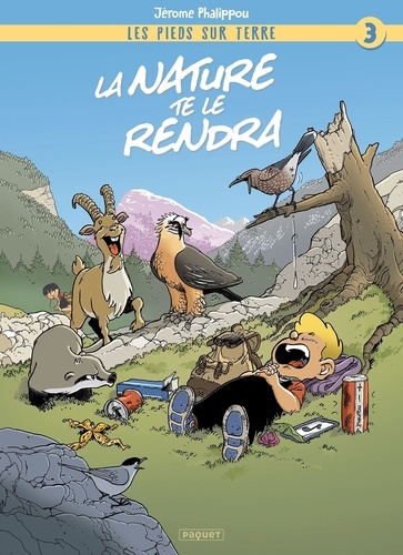 Les pieds sur terre Tome 3 La nature te le rendra