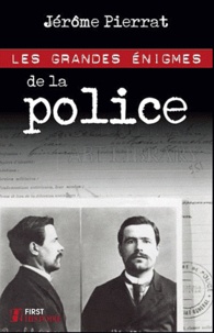 Jérôme Pierrat - Les grandes énigmes de la police.