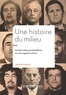 Jérôme Pierrat - Une histoire du Milieu - De 1850 à 2000, grand banditisme et crime organisé en France.